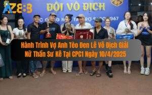 Hành Trình Vợ Anh Tèo Đen Lê Vô Địch Giải Nữ Sư Kê Tại CPC1 10/4/2025