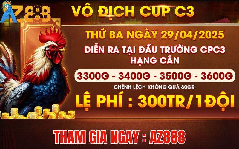 [ Thông Báo] Giải Đấu Gà Vô Địch Cup Tại CPC3 Ngày 29/4/2025