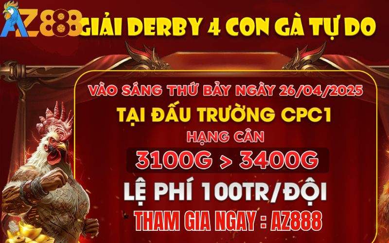 [Thông Báo] Giải Derby 4 Con Gà Nòi Tại CPC1 Ngày 26/4/2025