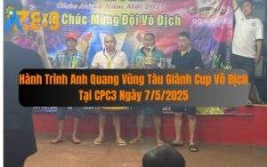 Hành Trình Anh Quang Vũng Tàu Giành Cup Vô Địch Tại CPC3 Ngày 7/5/2025