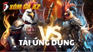 Hướng dẫn tải ứng dụng Xóm Gà AZ về điện thoại