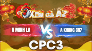 Trận 30 Bồ CPC3 27/1/2026 - Má Minh Đâm Gà Chuối Cọp Của Anh Khang CR7