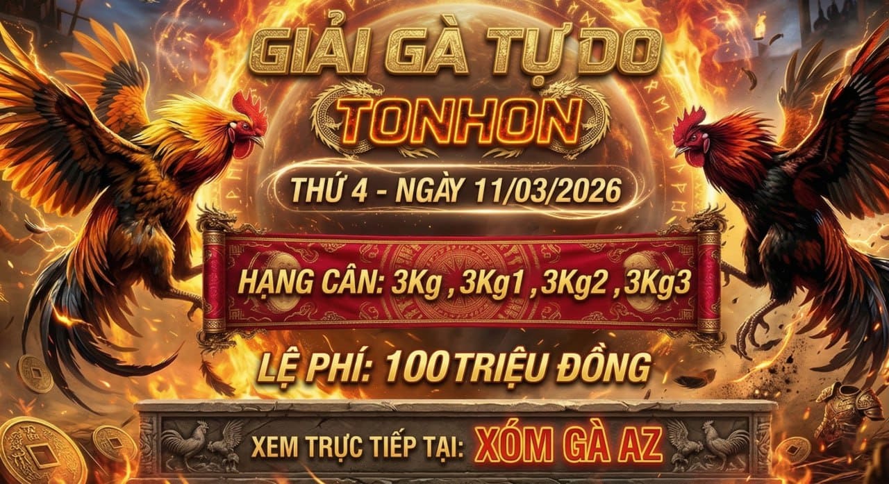 Giải Gà Tự Do Bồ Tonhon Ngày 11/3/2026
