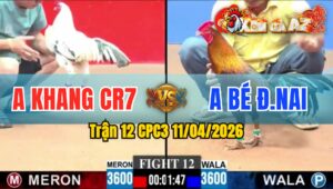 Trận 12 CPC3 11/04/2026 - XANH DÍNH CỰA NẶNG HƠN  ĐỎ VỀ