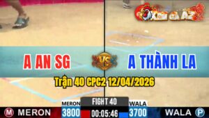 Trận 40 CPC2 12/04/2026 - Bông Lên Chân Lụm Tiền Mau Lẹ