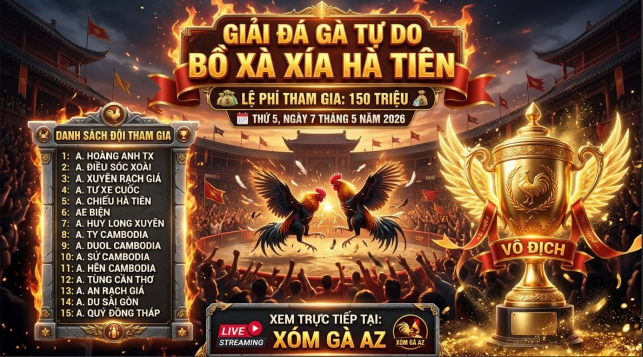 Giải Đá Gà Tự Do Tại Bồ Xà Xía Hà Tiên Ngày 07/05/2026