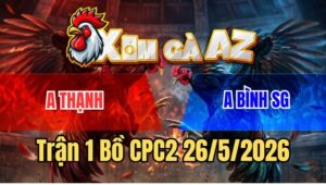 Trận 1 CPC2 26/5/2026: Gà Khét Anh Thạnh Lụm Xổ, Không Rớt 1 Cọng Lông