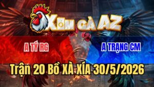 Trận 20 Xà Xía 30/5/2026: Bướm Anh Trạng Kém 5 Chấm Đá Bự Té Khói