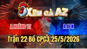 Trận 22 CPC3 25/5/2026: Úa Chồng Độ Chưa Kịp Đá Đã Bị Xám Đâm Gãy Giò