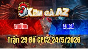 Trận 29 CPC2 24/5/2026: Úa Nạp Đúng 3 Chân, Chuối Bay Bồ Mất Tích