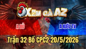 Trận 32 Bồ CPC2 20/5/2026 - Bướm Đá Điều Muốn Hư Hết Điều Gồng Đá Lại Bướm Té Theo