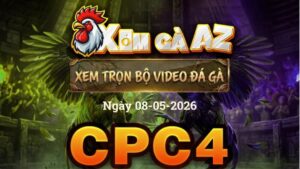 Xem Full Video Đá Gà CPC4 Ngày 08/05/2026