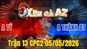 Trận 13 CPC2 05/05/2026 - Xanh Chấp Ngông Và Cái Kết Hư Hình