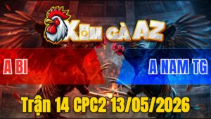 Trận 14 CPC2 13/05/2026 - Điều Đá Cựa Nghiệt Hiếu Sầu Riêng Hết Sửa