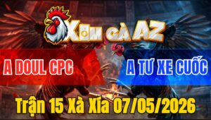 Trận 15 Xà Xía 07/05/2026 - Úa Muốn Hư Vẫn Gồng Đá Phản Chân Bướm Té Lại