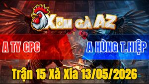 Trận 15 Xà Xía 13/05/2026 - Đỏ Nạp Xiết Xanh Hư Nặng Bỏ Ô Hết Cứu