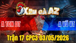 Trận 17 CPC3 03/05/2026 - Điều Xấu Mà Đâm Hạ Úa Phát Một