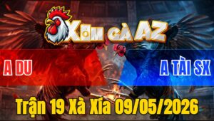 Trận 19 Xà Xía 09/05/2026 - Khét Đâm Như Máy Úa Té Xỉu Sau Vài Chân Giao