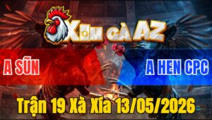 Trận 19 Xà Xía 13/05/2026 - Xanh Đá Bo Lớn Đỏ Té Gục Tại Mức