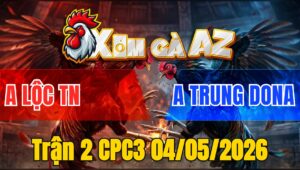 Trận 2 CPC3 04/05/2026 - Đỏ Đá Cựa Như Sam Xít Hạ Xanh Nhẹ Nhàng