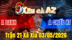 Trận 21 Xà Xía 03/05/2026 - Úa Đâm Đầu Cần Xám Lật Xe Quá Nhanh