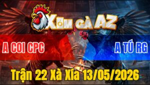 Trận 22 Xà Xía 13/05/2026 - Bướm Nạp Xám Hư Nặng Phút Cuối Buông Chạy