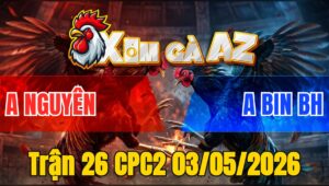 Trận 26 CPC2 03/05/2026 - Bướm Đá Que Dắt Xe Đi Cầm