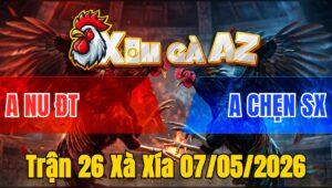 Trận 26 Xà Xía 07/05/2026 - Xám Đâm Như Chỉa Úa Xỉu Tuyệt Đối