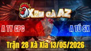 Trận 28 Xà Xía 13/05/2026 - Cú Tự Đâm Và Cái Kết Nằm Biệt Tại Mức