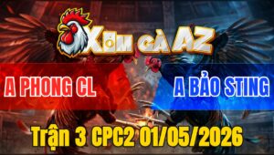 Trận 3 CPC2 01/05/2026 - Điều Idol Đá Mấy Chân Đâm Đỏ Phá Đôi Xỉu Tuyệt Đối