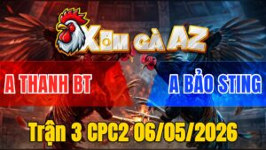 Trận 3 CPC2 06/05/2026 - Bướm Idol Đá Quá Đậm Úa Nặng Hơn Vẫn Bay Bồ