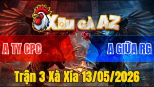 Trận 3 Xà Xía 13/05/2026 - Bướm Giao Nạp Vài Chân Là Bưng Ra Điều Ra Sân