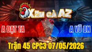 Trận 45 CPC3 07/05/2026 - Chuối Đá Cựa Như Sam Xít Hạ Điều Nhẹ Nhàng