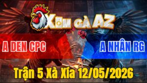 Trận 5 Xà Xía 12/05/2026 - Đỏ Đá Bo Lớn Tới Phút 90 Hạ Xanh Về Sau