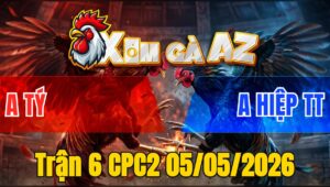Trận 6 CPC2 05/05/2026 - Úa Buông Đuôi Đá Đúng 3 Chân Đâm Xanh Gãy Cổ
