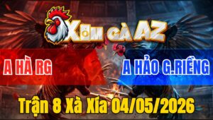 Trận 8 Xà Xía 04/05/2026 - Úá Đâm Quá Đâm Bướm Hư Hình Hết Sửa