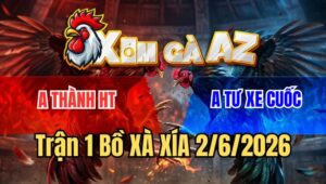 Trận 1 Xà Xía 2/6/2026: Ăn Miếng Trả Miếng, Phút 90 Cú Tang Nặng Xỉu