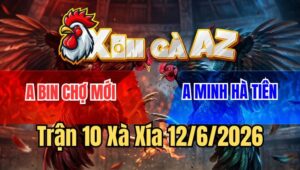 Trận 10 Xà Xía 12/6/2026: Phút Cuối Úa Đâm Điều Ói Té Hết Sửa