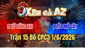 Trận 15 CPC3 1/6/2026: Anh Vũ Và Anh Tèo, Không Phân Thắng Bại