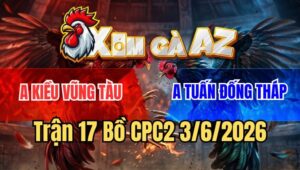 Trận 17 CPC2 3/6/2026: Điều Bằng Ký Đá 1 Cựa, Cái Kết Đã Được Định Sẵn