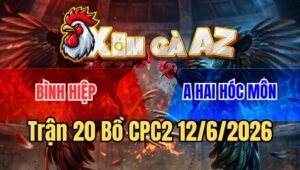 Trận 20 CPC2 12/6/2026: Điều Đá Đúng 3 Chân Bướm Giãy Chết Nhanh Gọn