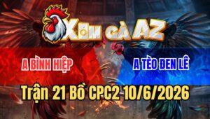 Trận 21 CPC2 10/6/2026: Điều Siết Mấy Chân, Khét Té Nhanh Gon Lẹ