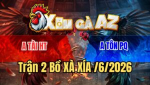 Trận 2 Xà Xía 4/6/2026