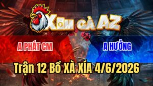 Trận ́12 Xà Xía 4/6/2026