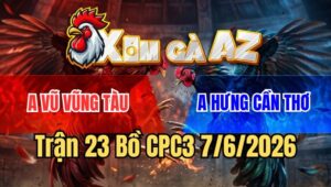 Trận 23 CPC3 7/6/2026: Xanh Bông Đâm Điều Anh Hưng Quay Đầu Bỏ Chạy