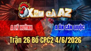 Trận 26 CPC2 4/6/2026: Xanh Bắn Cựa Như Mưa, Đỏ Tang Nặng Hết Đường Về