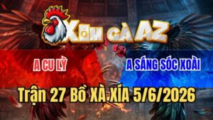 Trận 27 Xà Xía 5/6/2026: Úa Canh Chặn Đá Đòn Hiểm Bướm Té Bưng Ra Sân