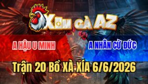 Trận 20 Xà Xía 6/6/2026