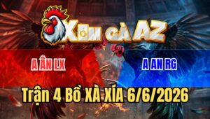 Trận 4 Xà Xía 6/6/2026
