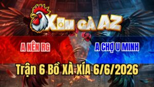 Trận 6 Xà Xía 6/6/2026